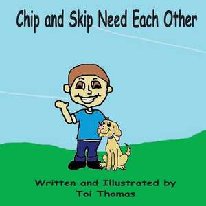 Chip and Skip Need Each Other de Toi Thomas