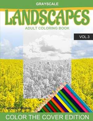 Grayscale Landscapes Adult Coloring Book Vol.3 de Cameron Blake