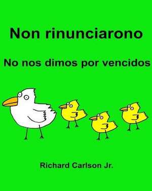 Non Rinunciarono No Nos Dimos Por Vencidos de Richard Carlson Jr