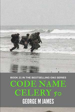 Code Name Celery 50 de George M. James