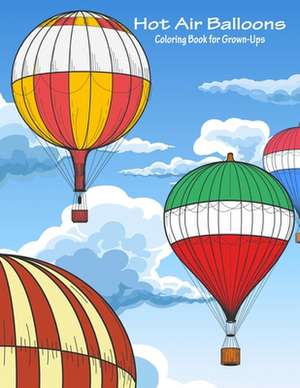 Hot Air Balloons Coloring Book for Grown-Ups 1 de Nick Snels