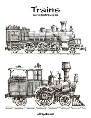 Trains Coloring Book for Grown-Ups 1 de Nick Snels