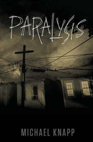 Paralysis de Michael Knapp