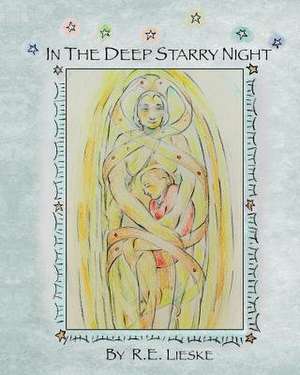 In the Deep Starry Night de Lieske, R. E.