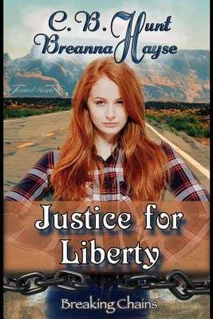 Justice for Liberty de C. B. Hunt