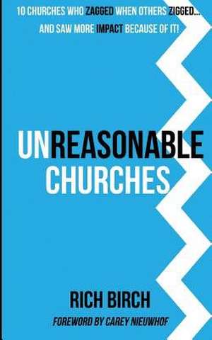 Unreasonable Churches de Rich Birch