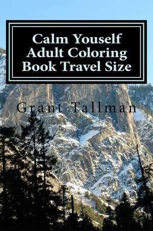 Calm Youself Adult Coloring Book de Grant Tallman