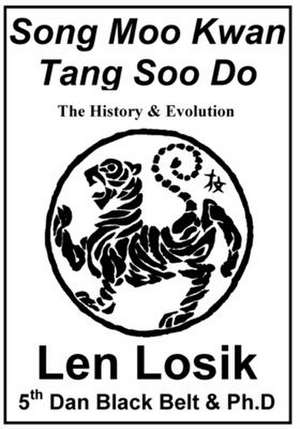 Song Moo Kwan Tang Soo Do de Len Losik Ph. D.