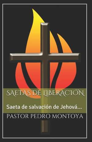 Saetas de Liberacion de Pedro Montoya