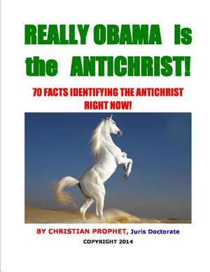 Really Obama Is the Antichrist! de Christian Prophet J. D.