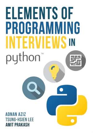 Elements of Programming Interviews in Python: The Insiders' Guide de Adnan Aziz