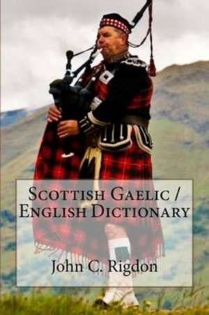 Scottish Gaelic / English Dictionary de John C. Rigdon