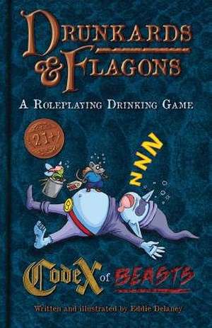 Drunkards and Flagons Codex of Beasts de Eddie Delaney