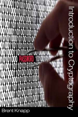 Introduction to Cryptography de Brent W. Knapp