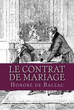 Le Contrat de Mariage de Honore De Balzac