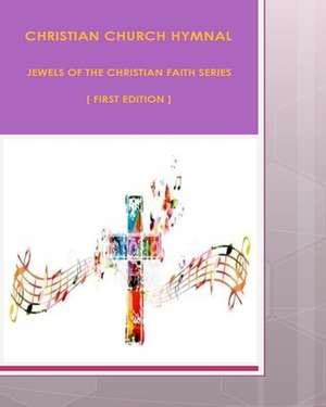 Christian Church Hymnal de M. Sr. Rev Steve Joel Moffett