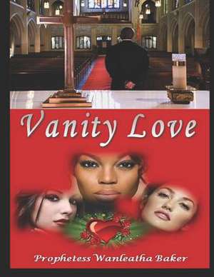 Vanity Love de Baker, Wanleatha D.