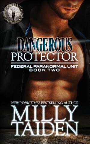 Dangerous Protector de Milly Taiden