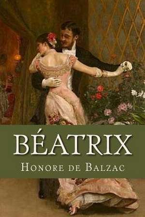 Beatrix de Honore De Balzac