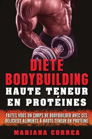 Diete Bodybuilding Haute Teneur En Proteines de Mariana Correa