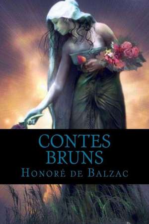 Contes Bruns de Honore De Balzac