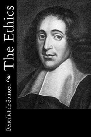 The Ethics de Benedict De Spinoza