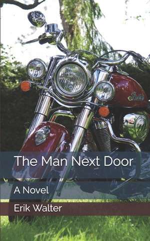 The Man Next Door de Erik M. Walter