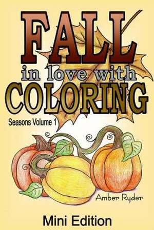 Fall in Love with Coloring Mini Edition de Amber L. Ryder