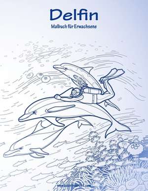 Delfin-Malbuch Fur Erwachsene 1 de Nick Snels