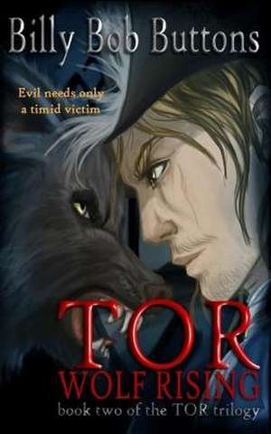 Tor Wolf Rising de Billy Bob Buttons