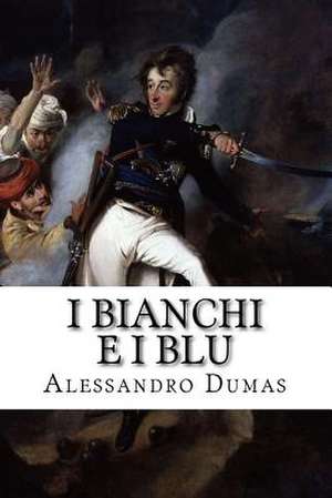 I Bianchi E I Blu de Alessandro Dumas