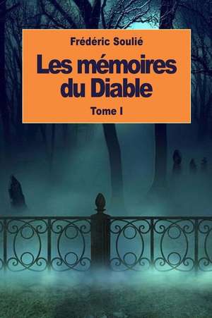 Les Memoires Du Diable de Frederic Soulie