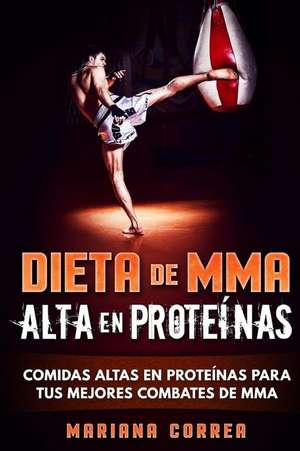 Dieta de Mma Alta En Proteinas de Mariana Correa