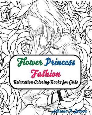 Fashion Flower Princess Coloring Books for Girls Relaxation de P. Jenova, Adriana