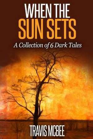When the Sun Sets de Travis McBee