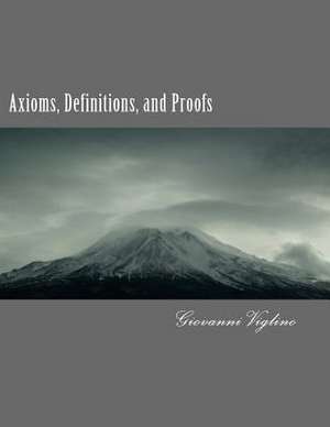 Axioms, Definitions, and Proofs de Giovanni Viglino