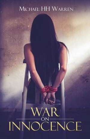 War on Innocence de Michael Hh Warren