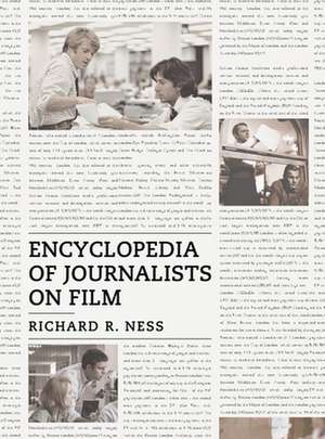 ENCYCLOPEDIA OF JOURNALISTS ONCB de Richard R. Ness