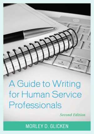 Guide to Writing for Human Service Professionals de Morley D. Glicken