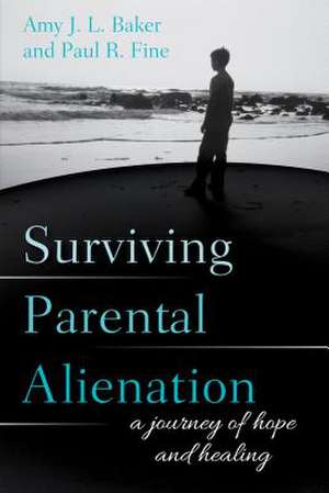 Surviving Parental Alienation de Amy J. L. Baker