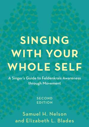 Singing with Your Whole Self de Samuel H. Nelson