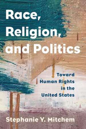 RACE RELIGION AND POLITICS TOCB de Stephanie Y. Mitchem