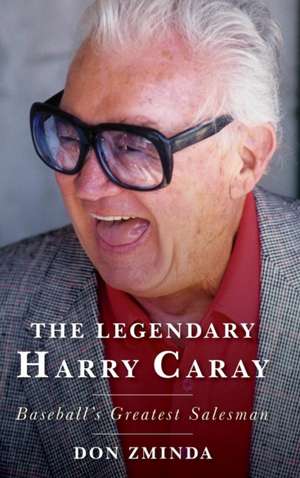 Legendary Harry Caray de Don Zminda