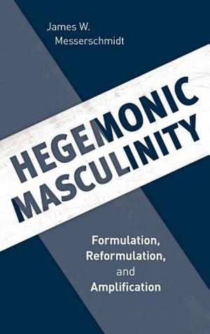 HEGEMONIC MASCULINITY FORMULATPB de James W. Messerschmidt