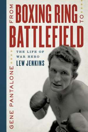 FROM BOXING RING TO BATTLEFIELCB de Gene Pantalone