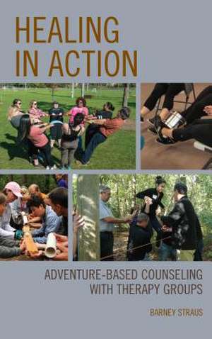 Adventure-Based Counseling with Therapy Groups de Barney Straus