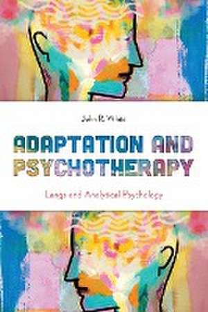 ADAPTATION AND PSYCHOTHERAPY de John R. White