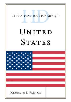 Historical Dictionary of the United States de Kenneth J. Panton