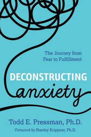 DECONSTRUCTING ANXIETYA POWERCB de Todd E. Pressman