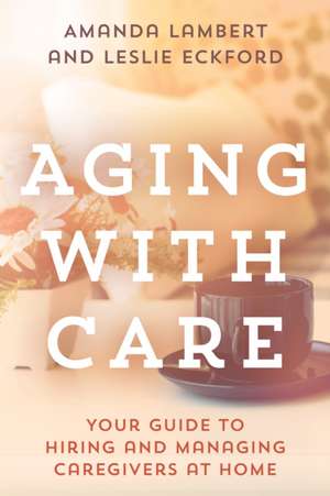 Aging with Care de Leslie Eckford